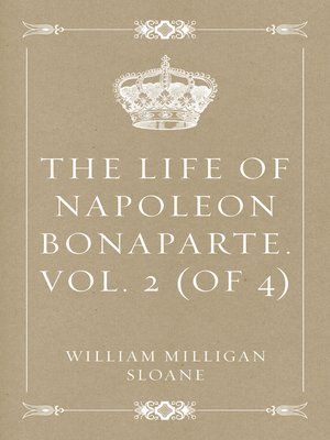 cover image of The Life of Napoleon Bonaparte. Volume 2 (of 4)
